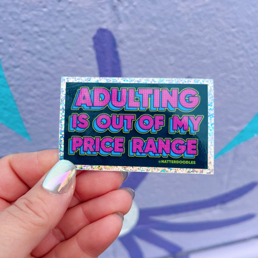 Adulting is Out Of My Price Range Sticker