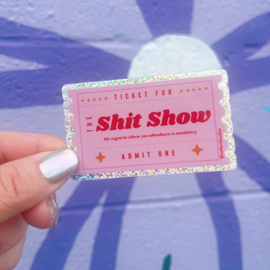 Ticket for the Shit Show Sticker