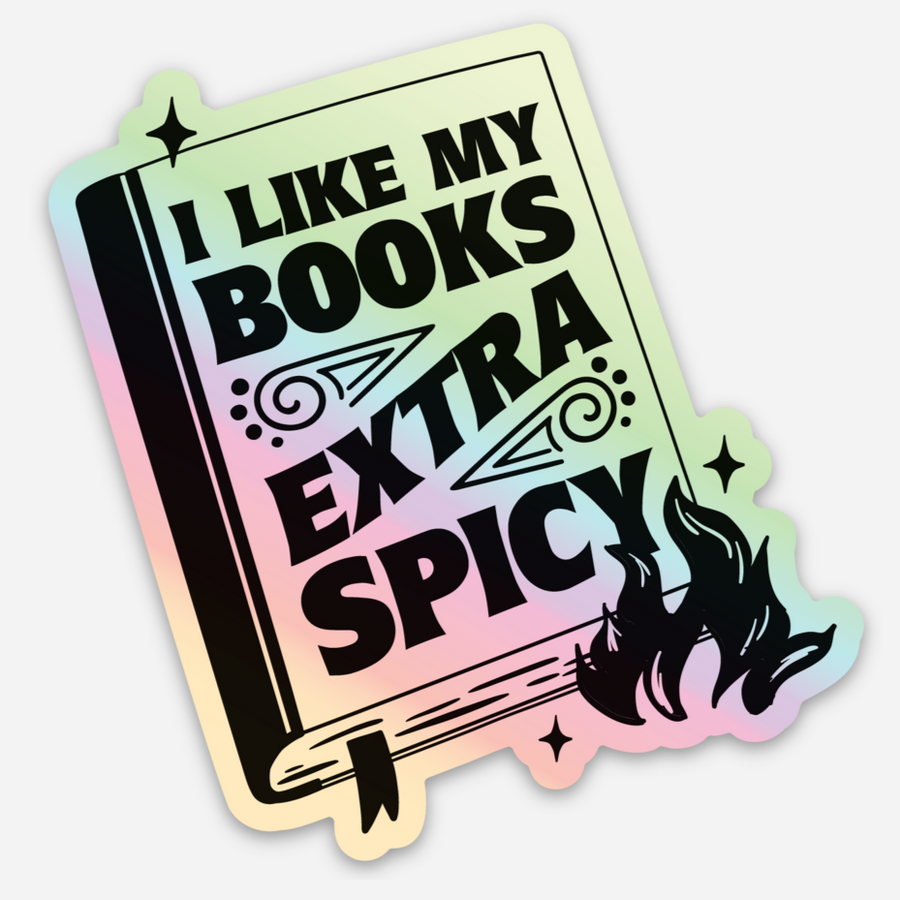 I Like My Books Extra Spicy Holographic Sticker