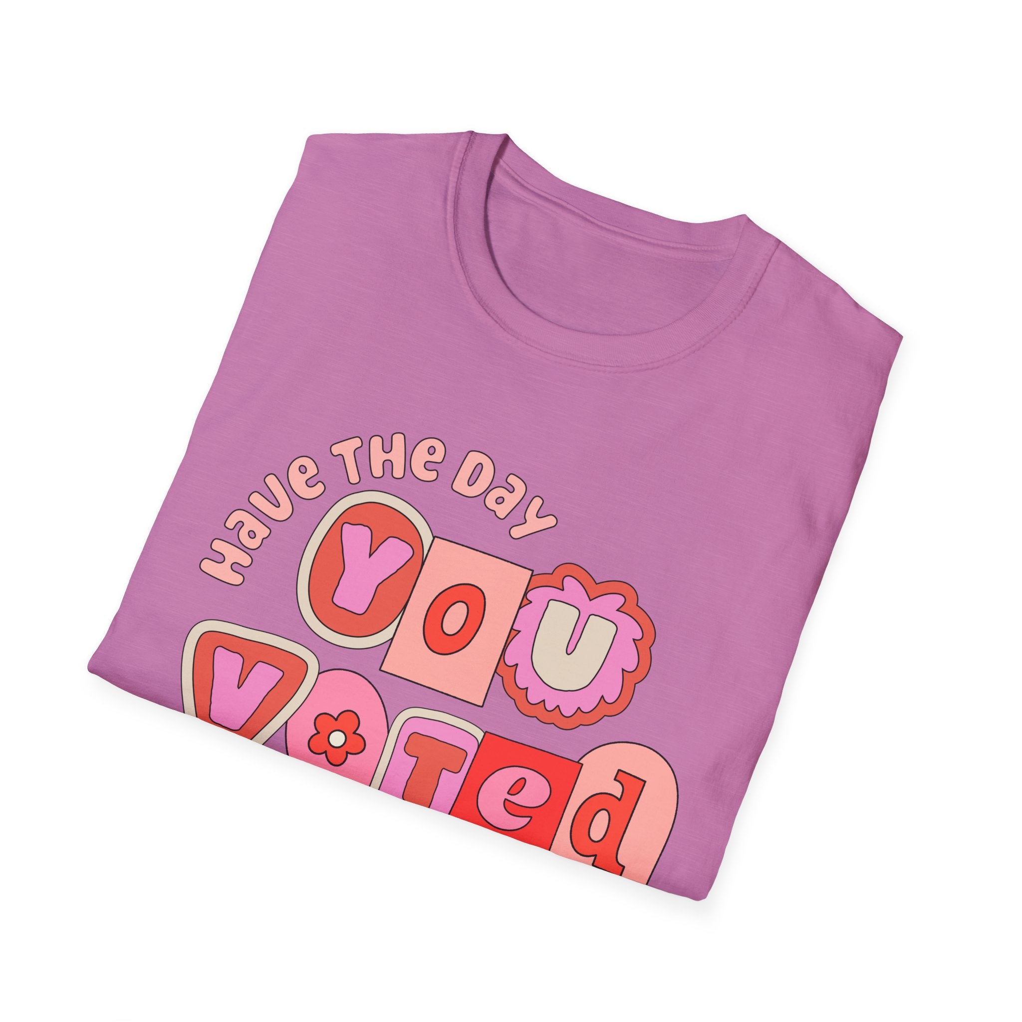 Have the Day You Voted for Tee