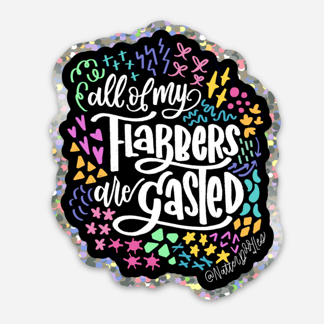 All My Flabbers are Gasted Funny Sticker