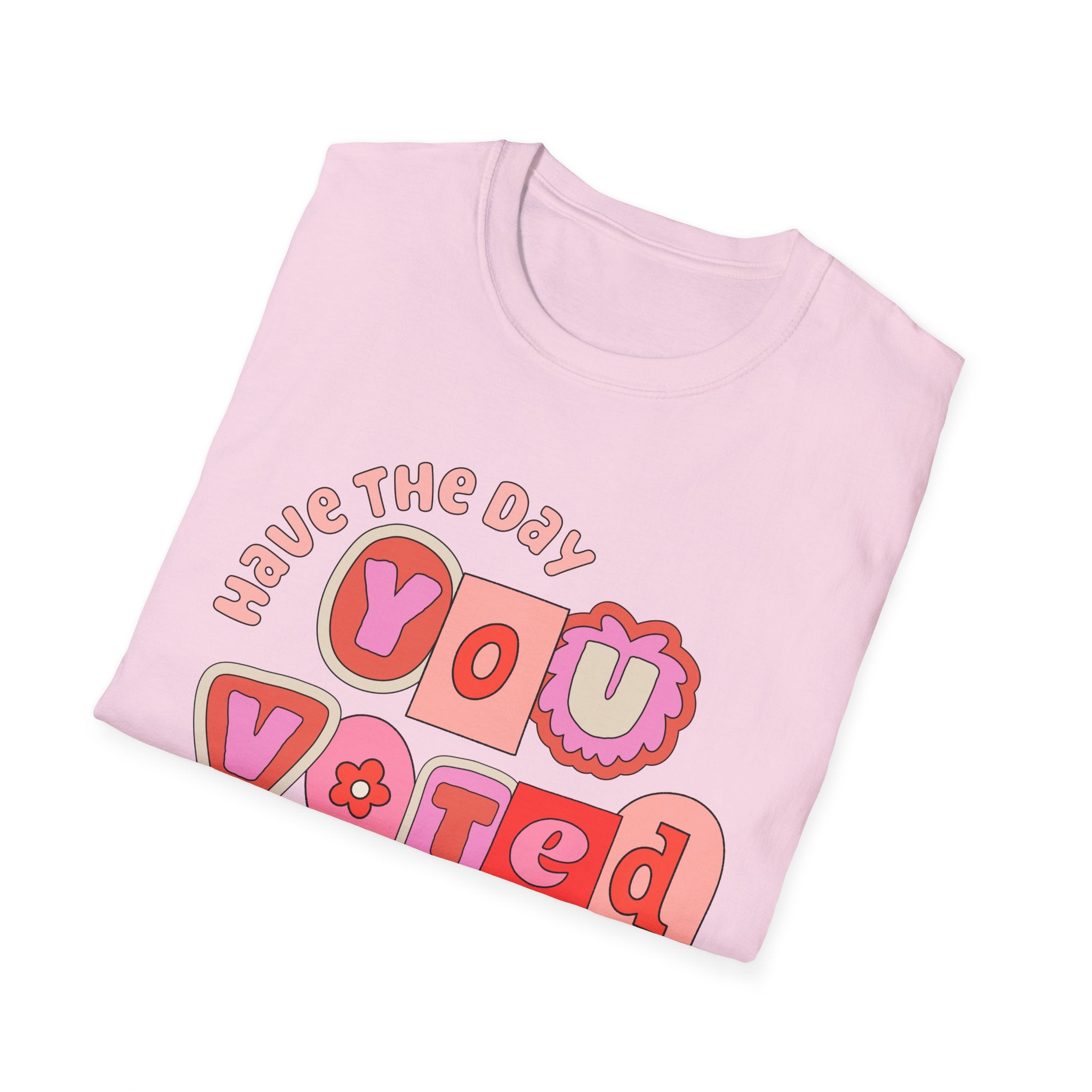 Have the Day You Voted for Tee