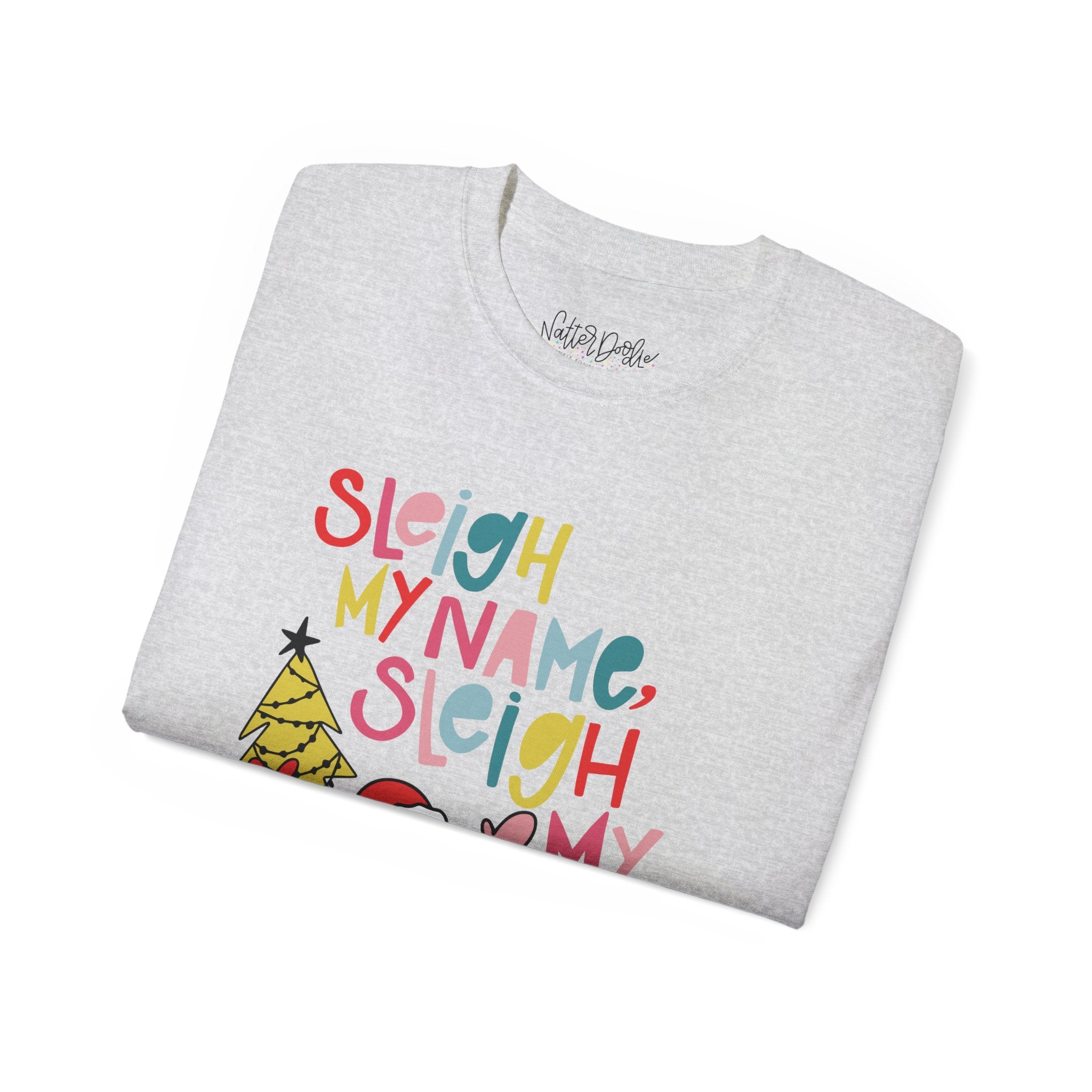 Sleigh My Name Tee