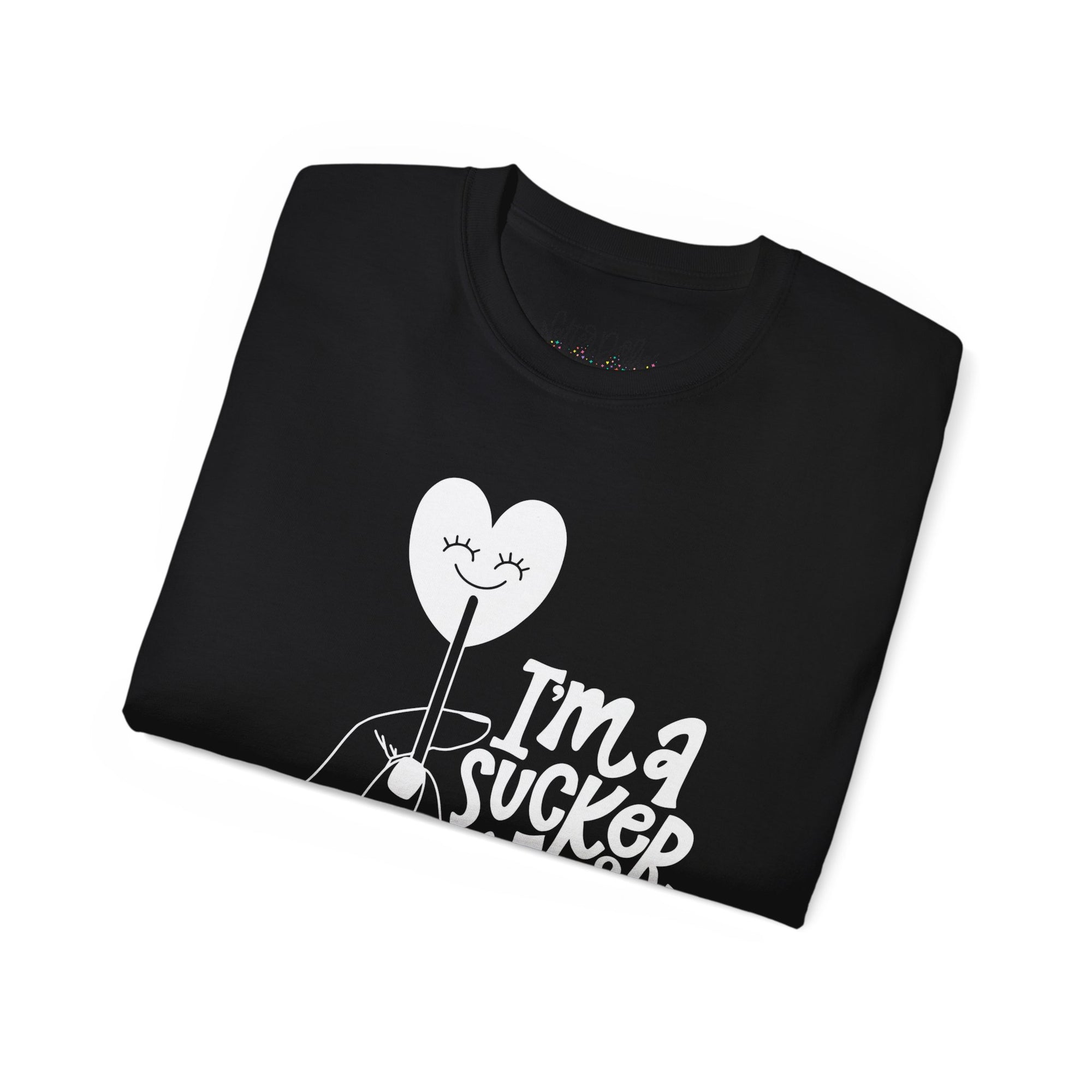 I'm a Sucker for You Tee