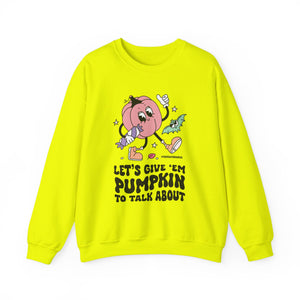 Let's Give Em Pumpkin to Talk About Sweatshirt