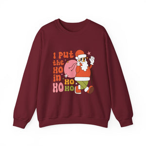 I Put the Ho in Ho Ho Ho Christmas Sweatshirt