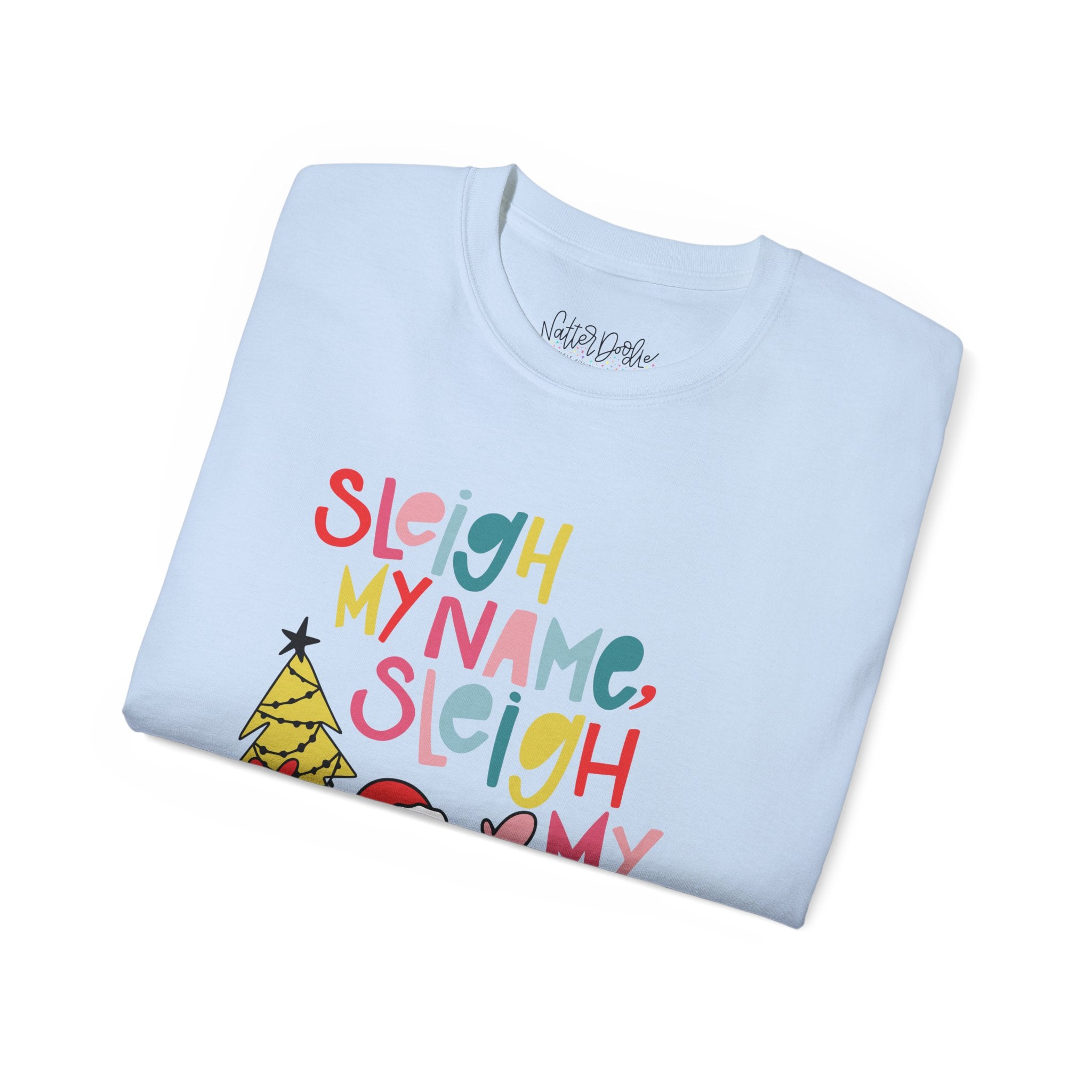 Sleigh My Name Tee