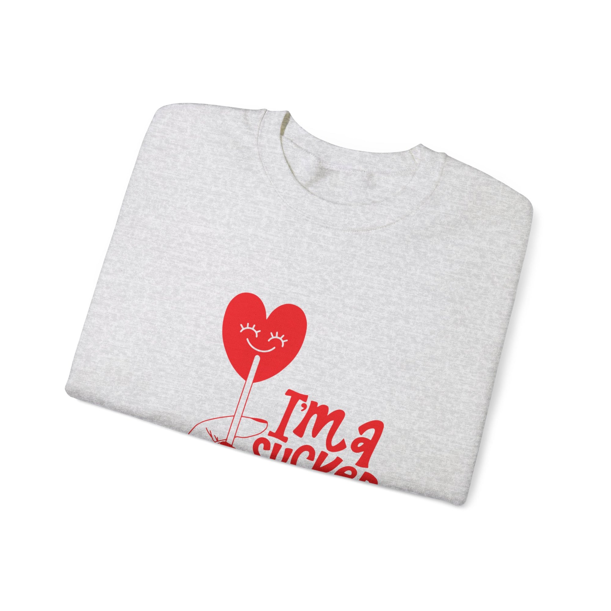 I'm a Sucker for You Sweatshirt