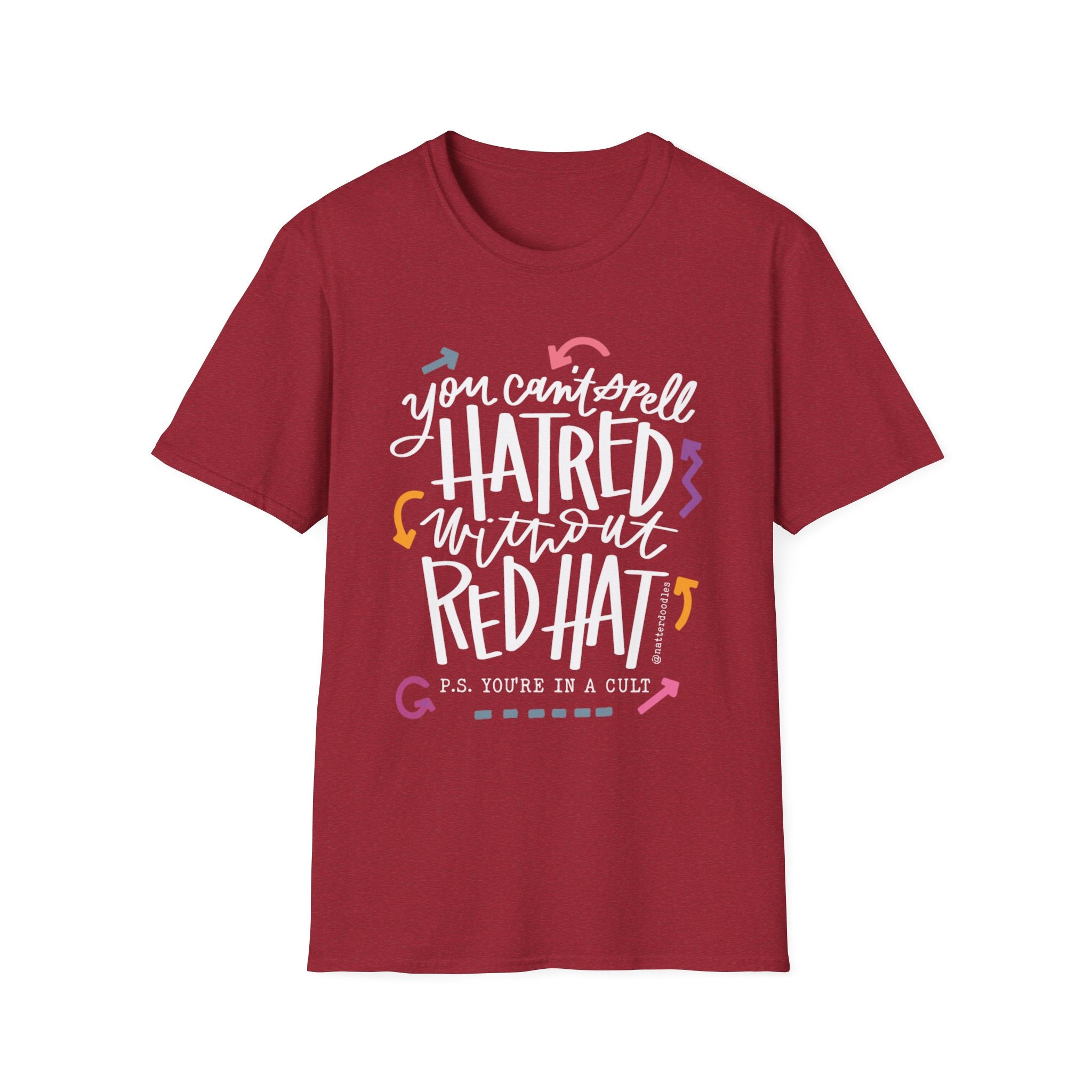 You Can't Spell Hatred Without Red Hat Tee
