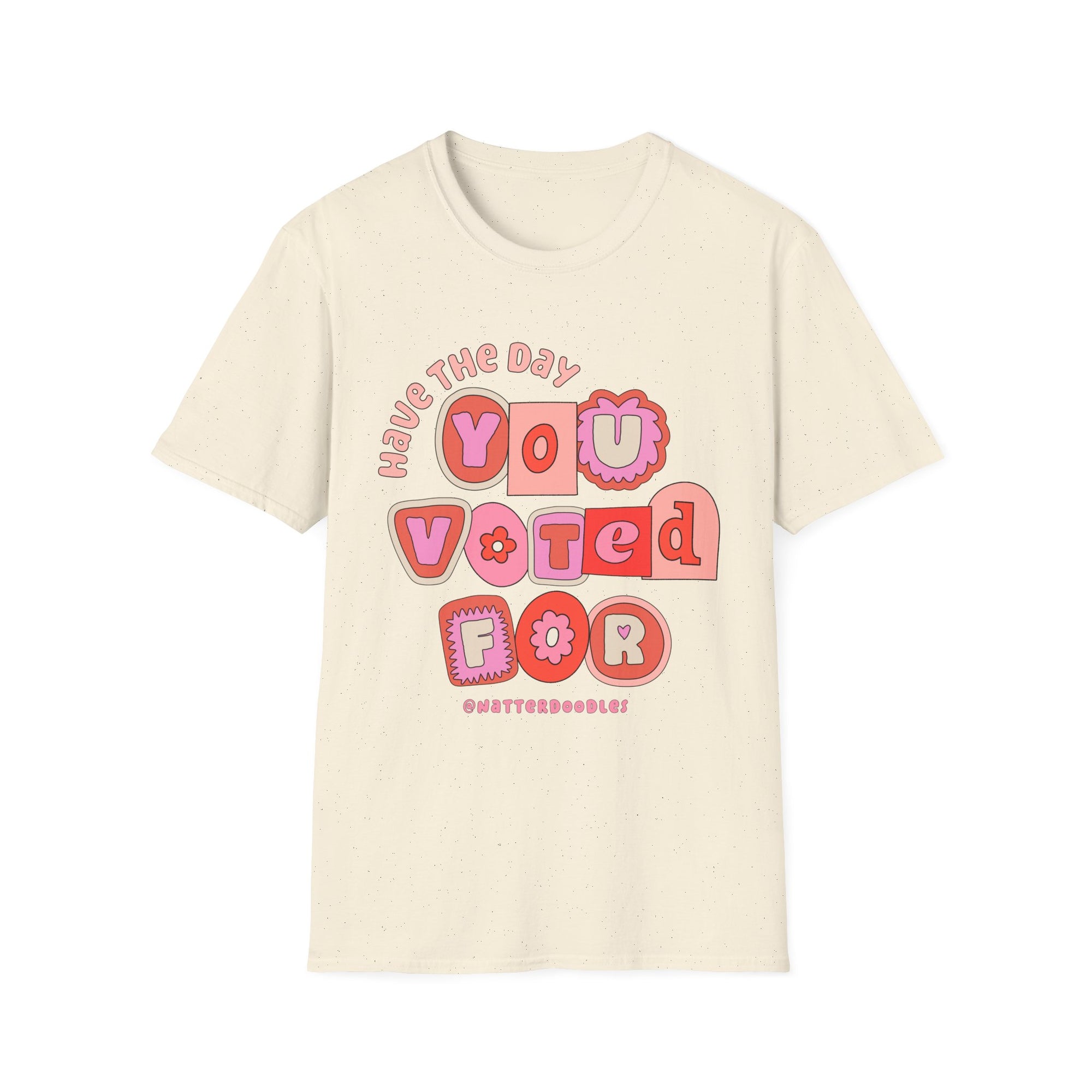 Have the Day You Voted for Tee