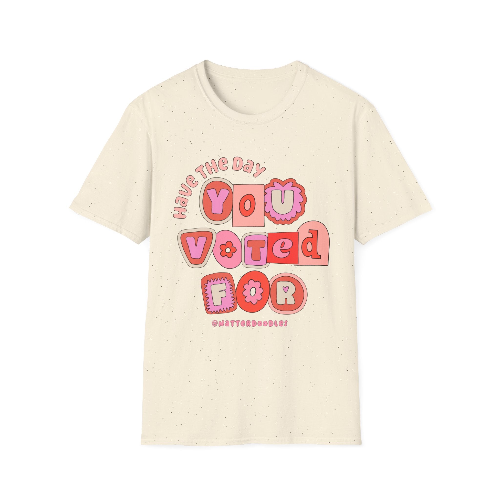 Have the Day You Voted for Tee