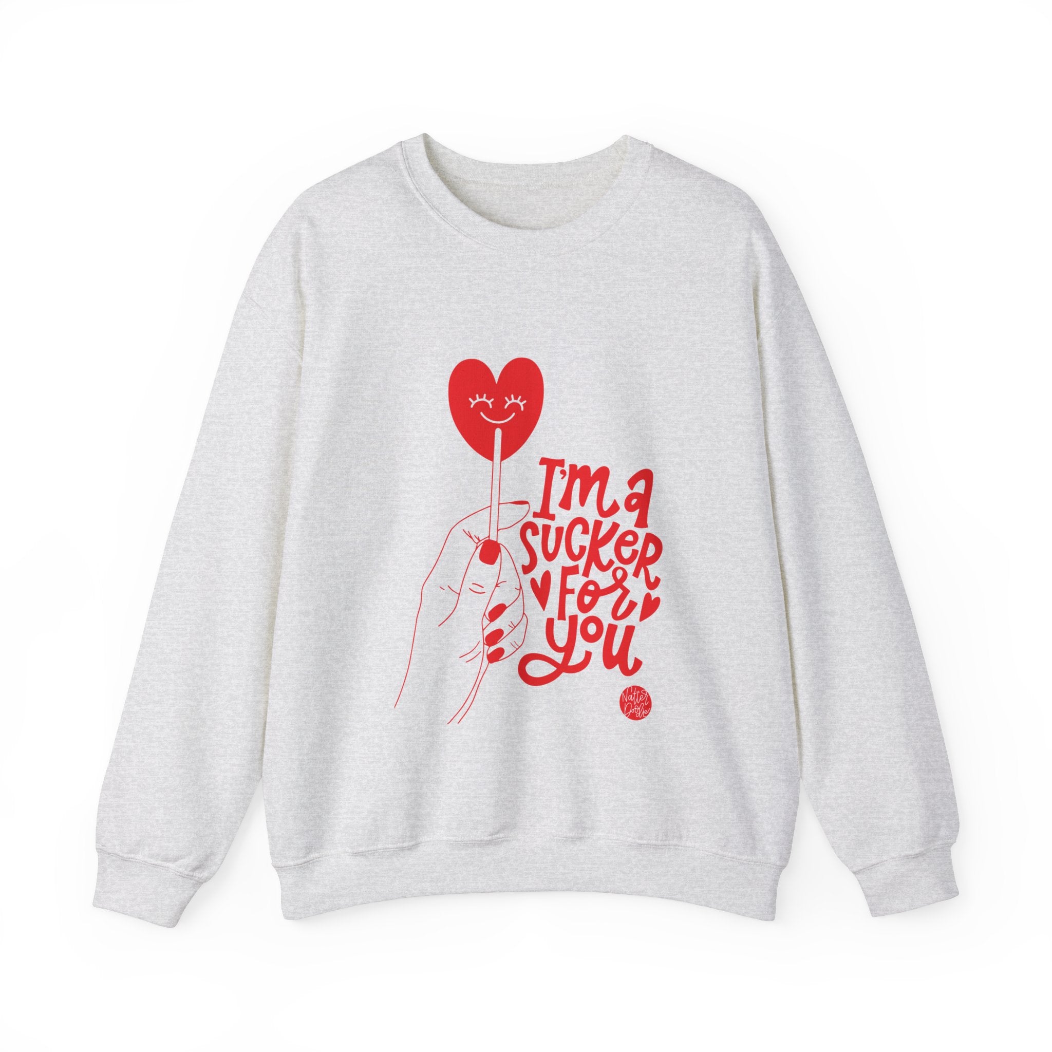 I'm a Sucker for You Sweatshirt