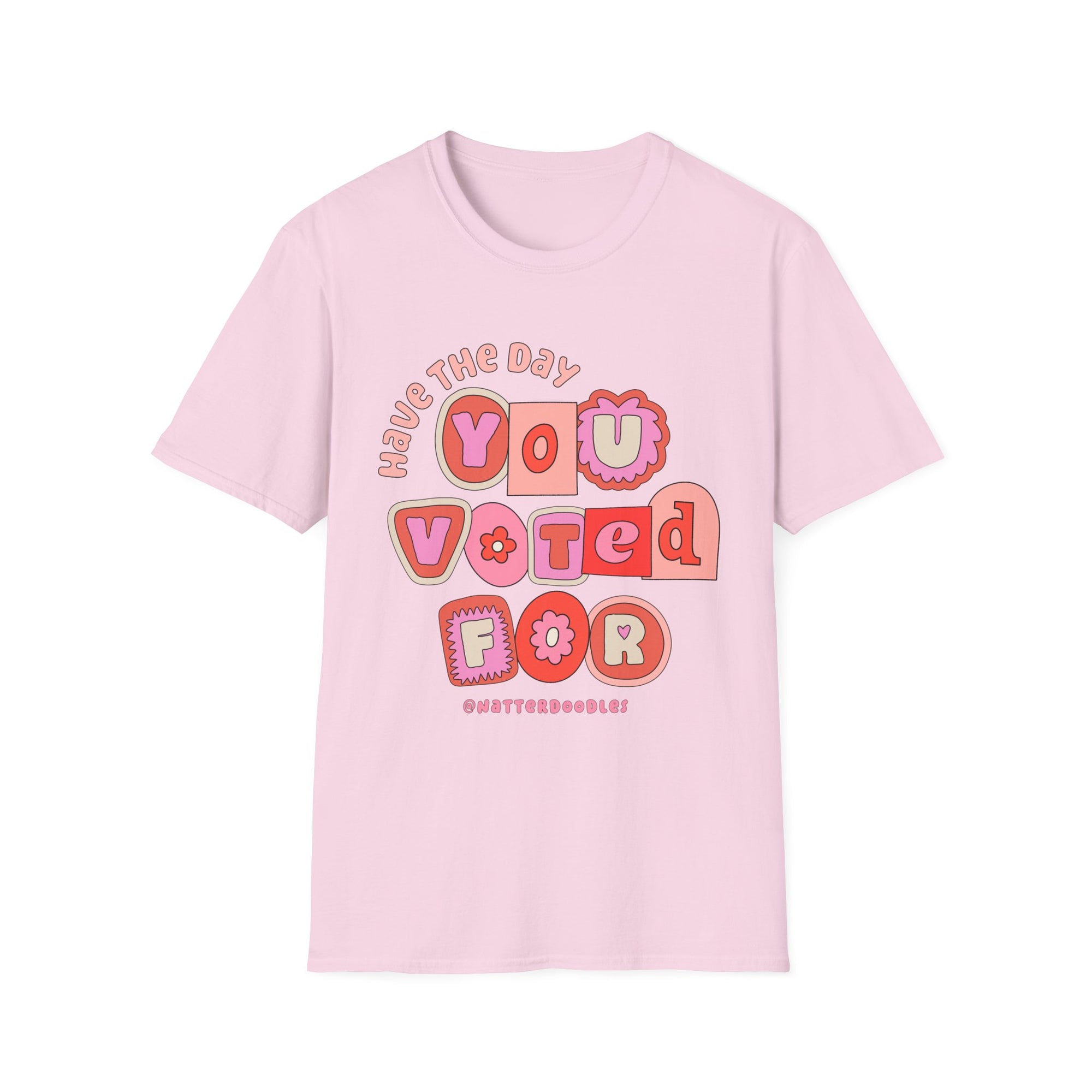 Have the Day You Voted for Tee