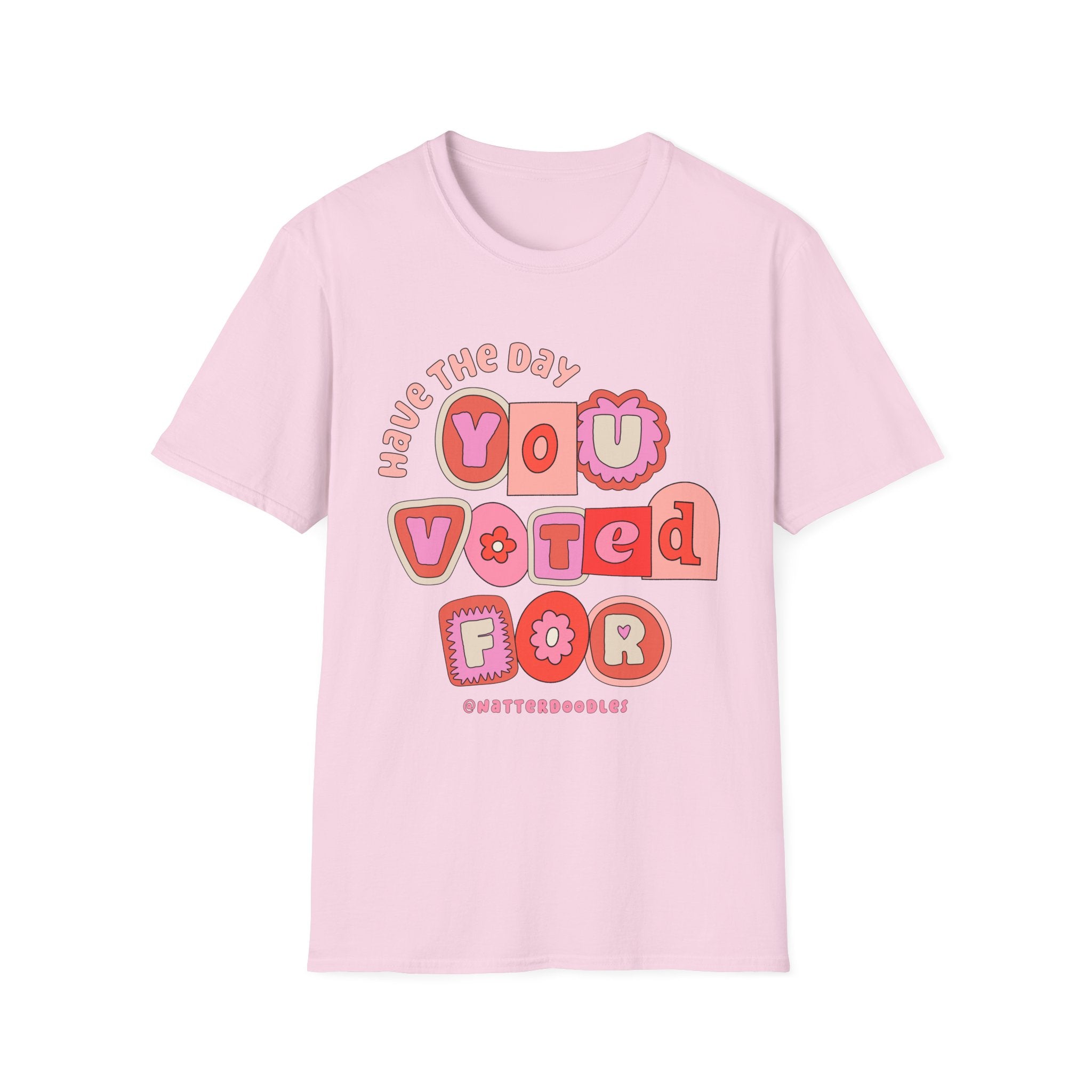 Have the Day You Voted for Tee