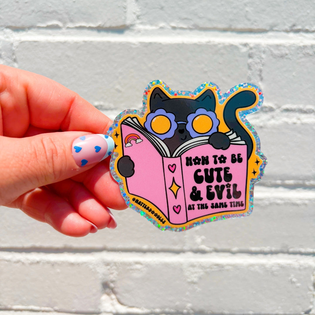 How to Be Cute & Evil at the Same Time Sticker