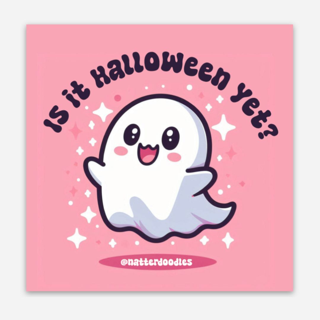 Is it Halloween Yet Ghost Sticker