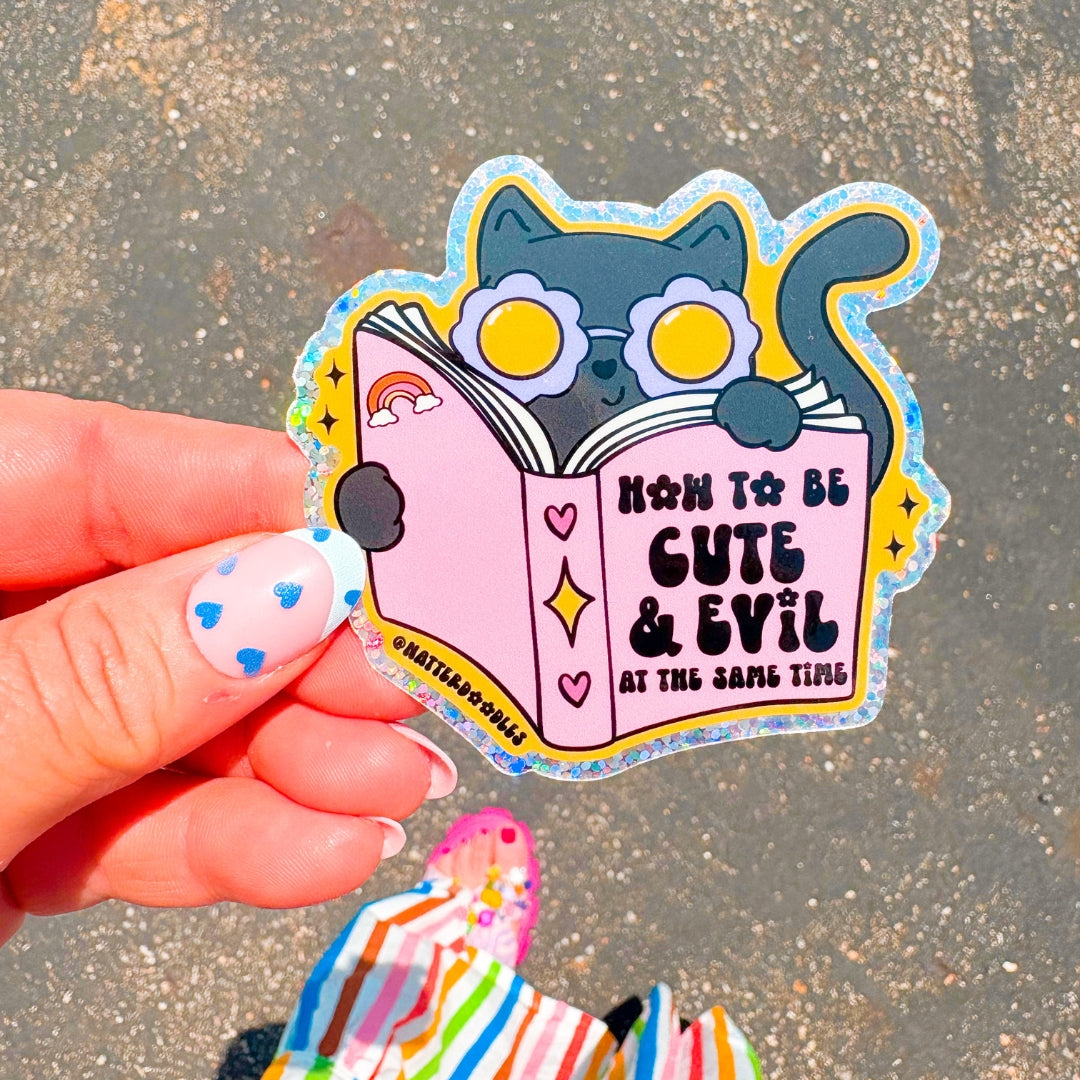 How to Be Cute & Evil at the Same Time Sticker