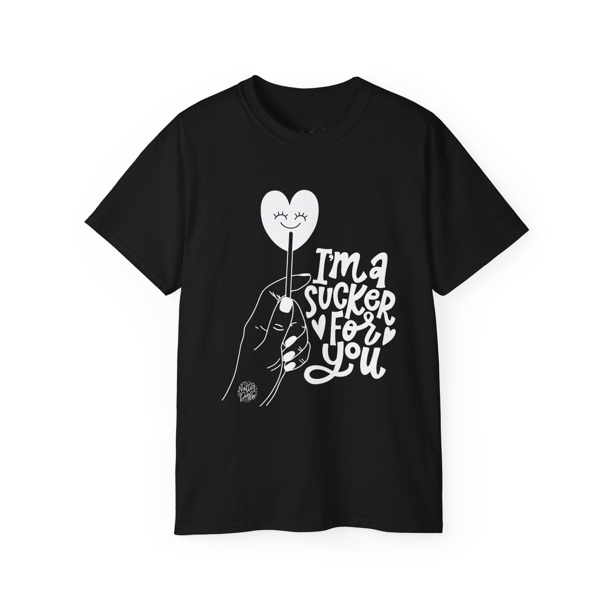 I'm a Sucker for You Tee