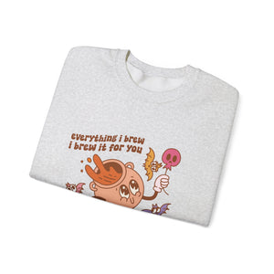 Everything I Brew, I Brew it for You Halloween Sweatshirt