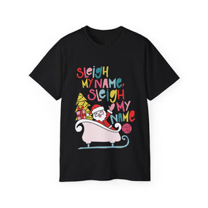 Sleigh My Name Holiday Santa Tee Inspired by Destiny's Child