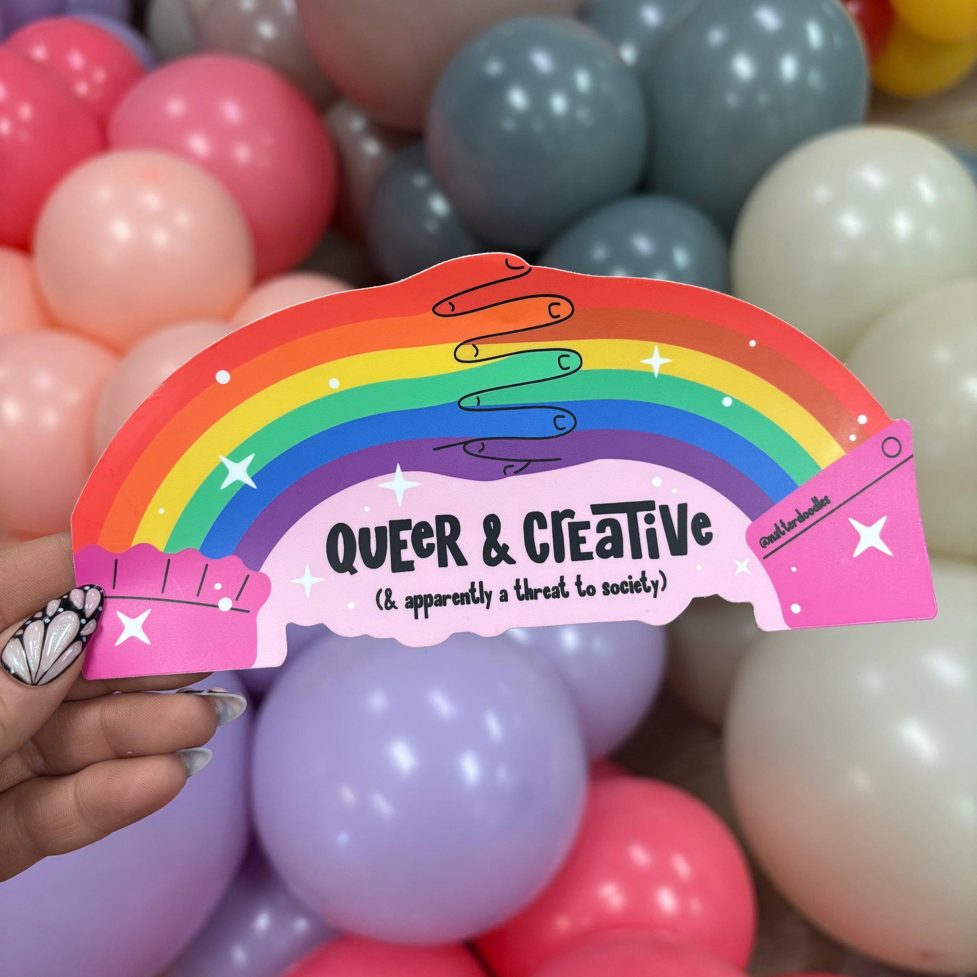 Queer and Creative and Apparently a Threat to Society Sticker