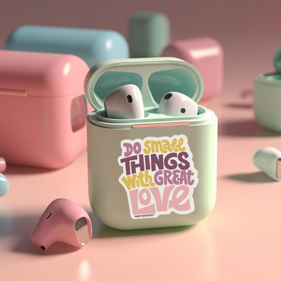 Do Small Things With Great Love Sticker