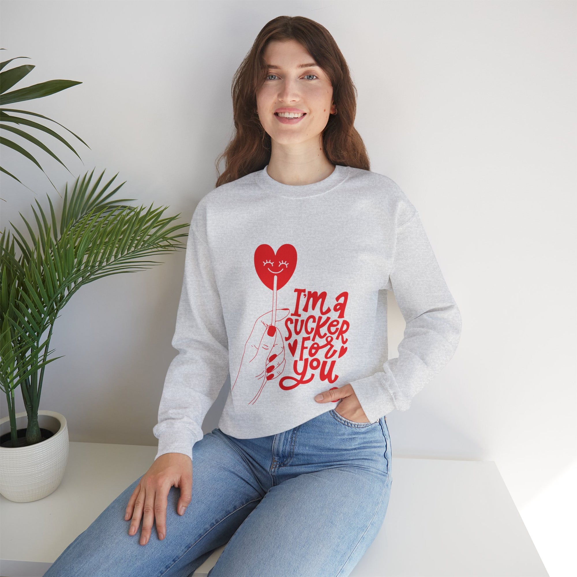 I'm a Sucker for You Sweatshirt