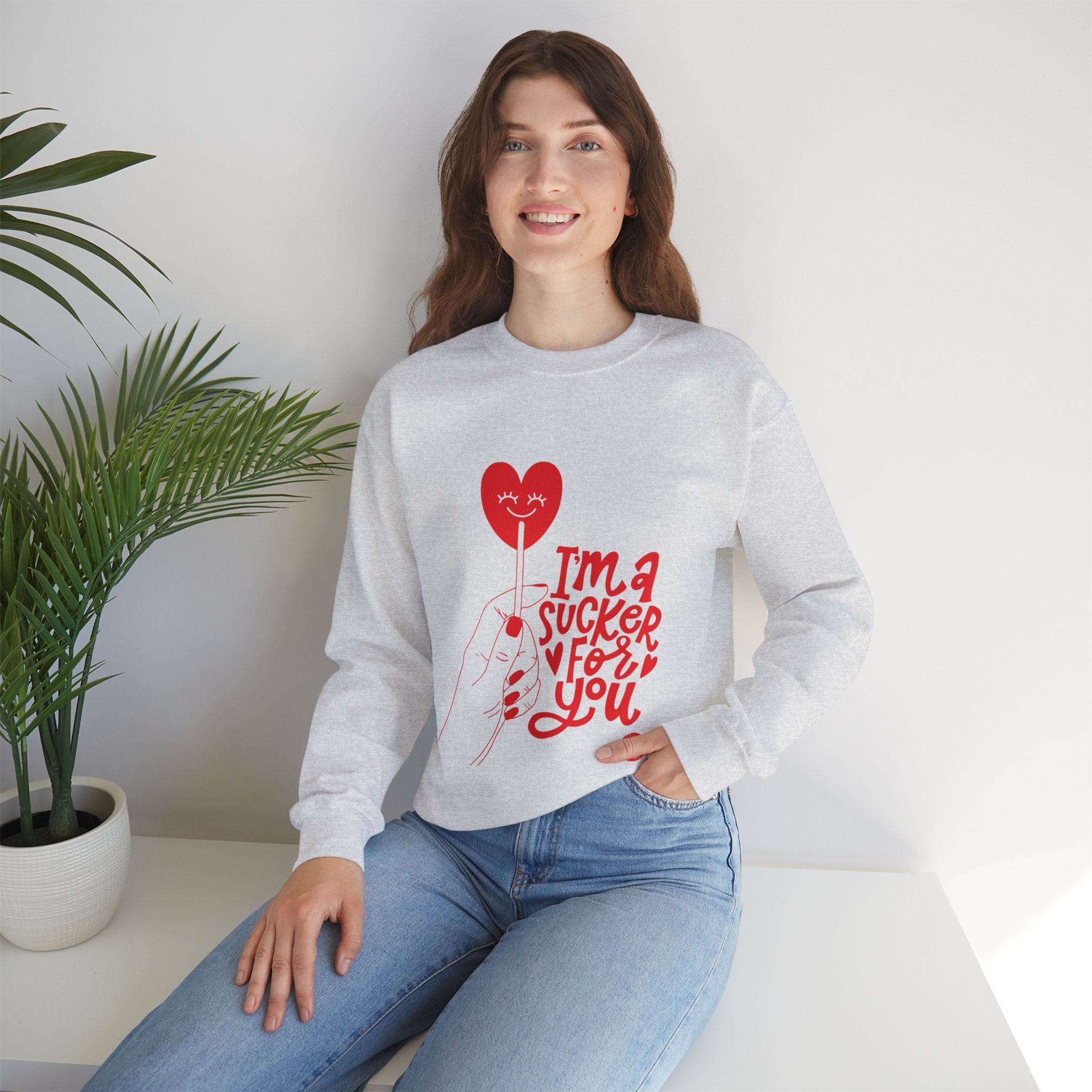I'm a Sucker for You Sweatshirt