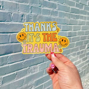 Thanks It's the Trauma Bumper Sticker