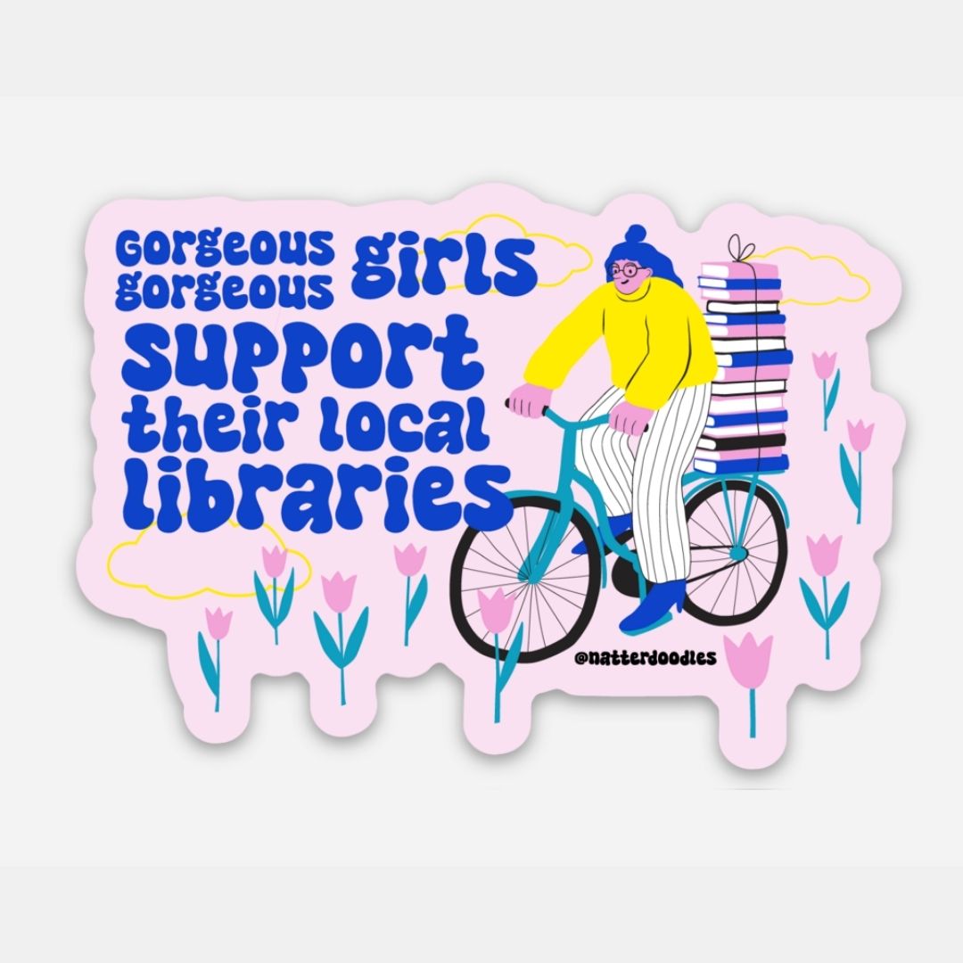 Gorgeous Girls Support Their Local Libraries Sticker