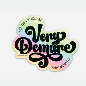 Very Demure, Very Mindful Holographic Sticker