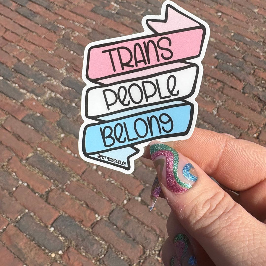 Trans People Belong Sticker