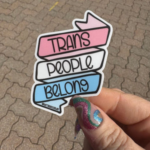 Trans People Belong Sticker