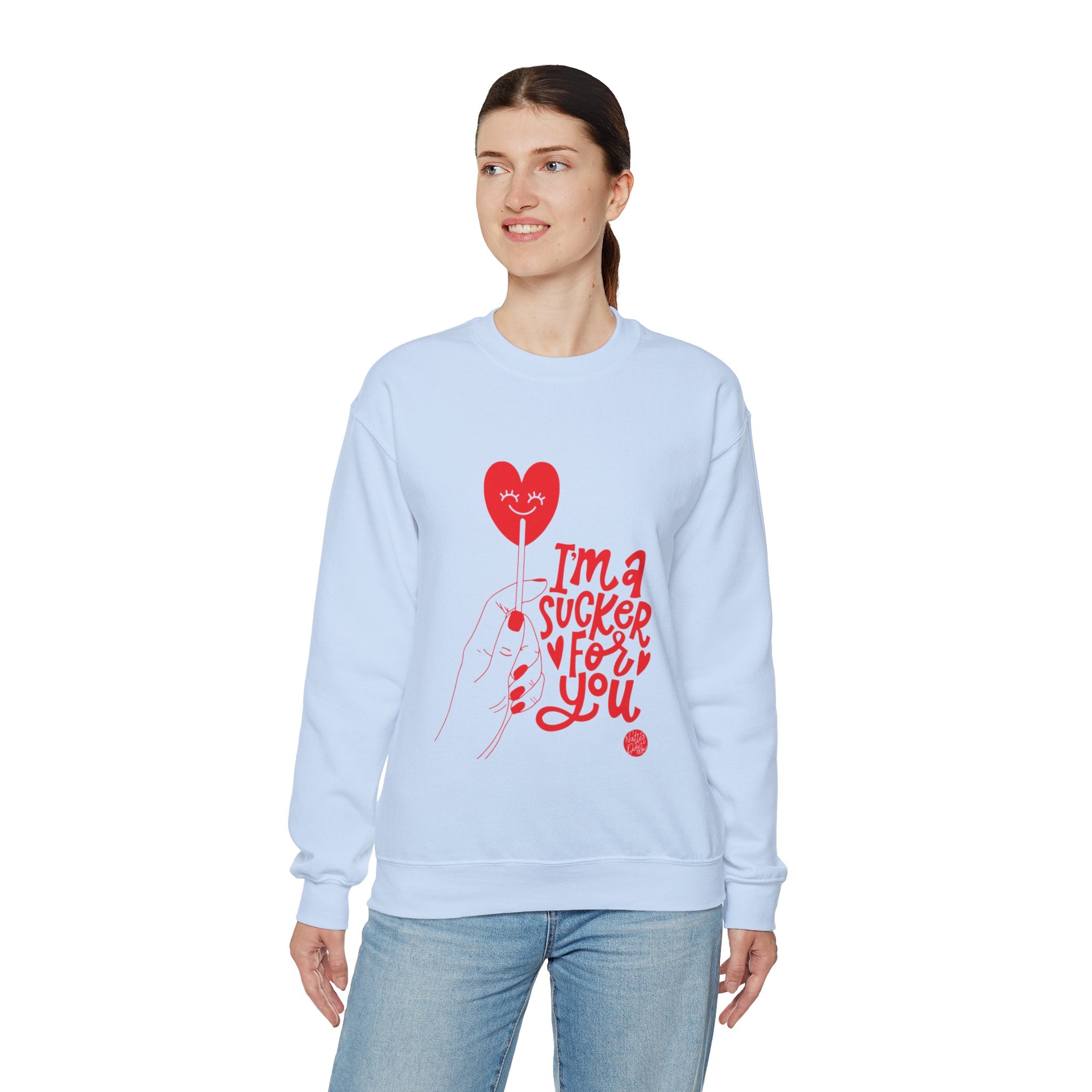 I'm a Sucker for You Sweatshirt