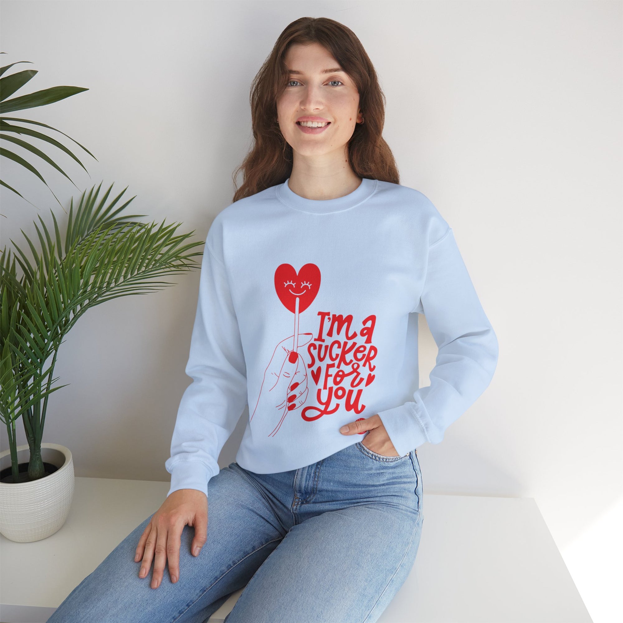 I'm a Sucker for You Sweatshirt