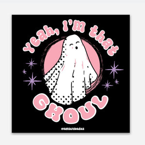 Yeah I'm That Ghoul Spooky Halloween Sticker