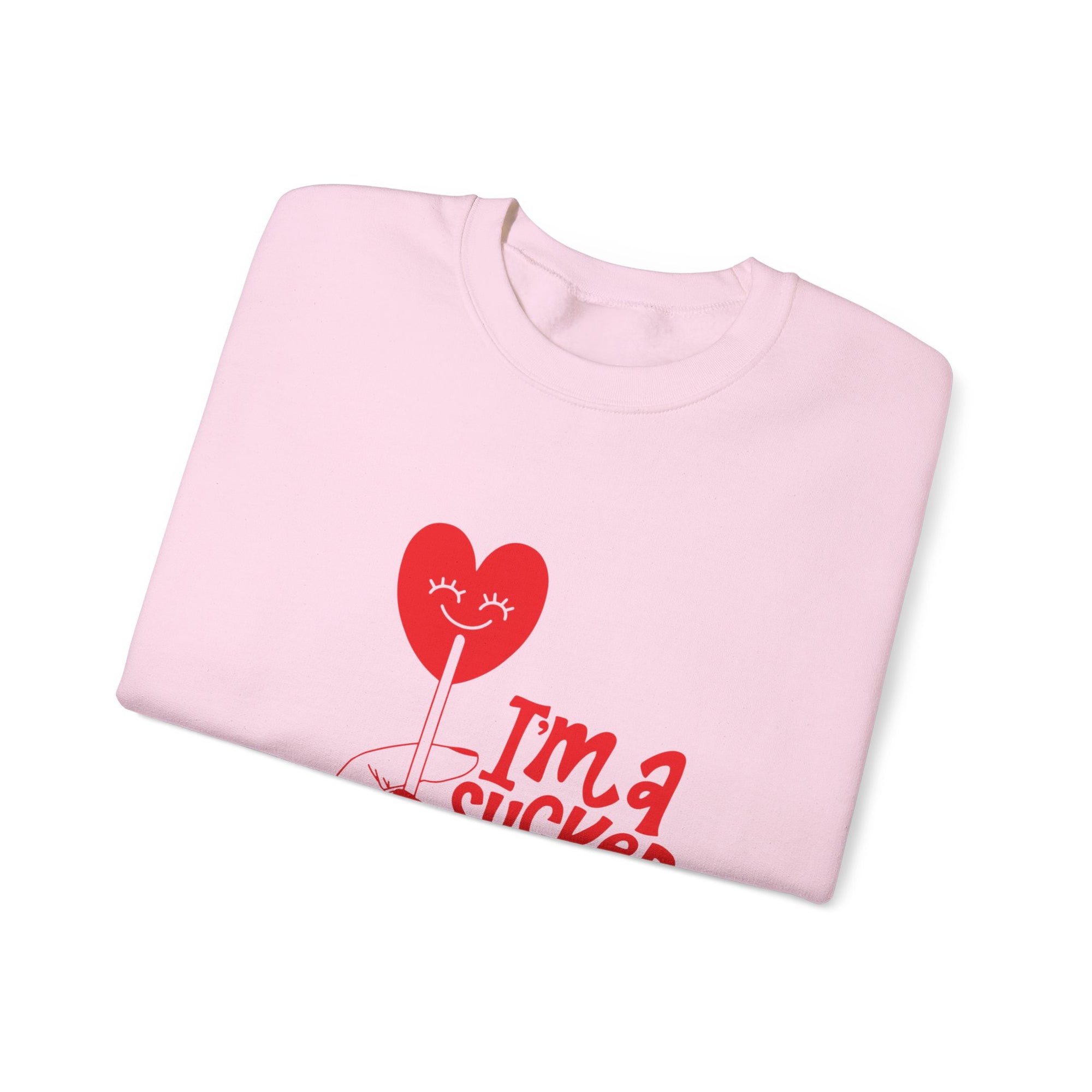 I'm a Sucker for You Sweatshirt