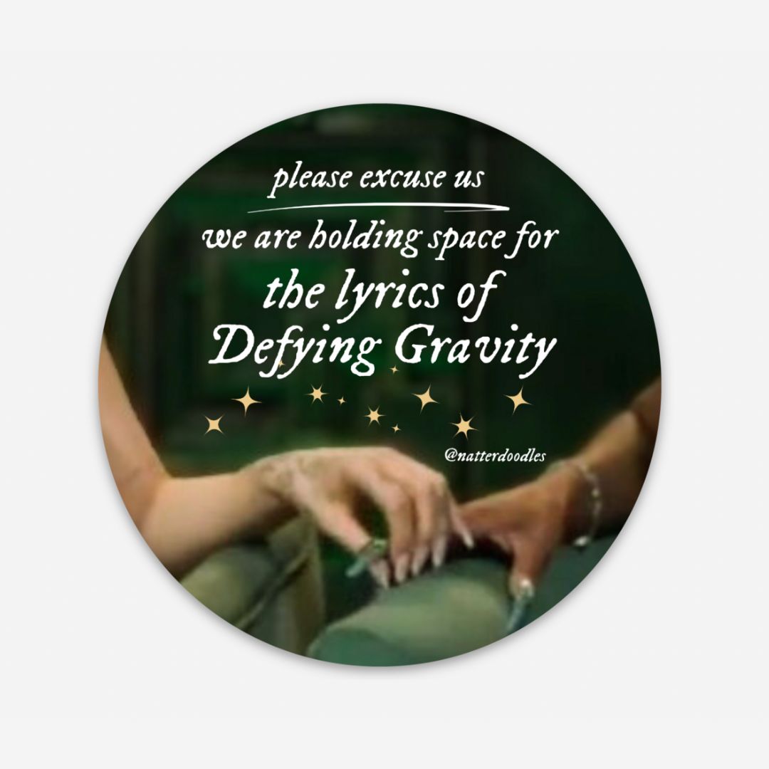 Holding Space for the Lyrics of Defying Gravity Sticker