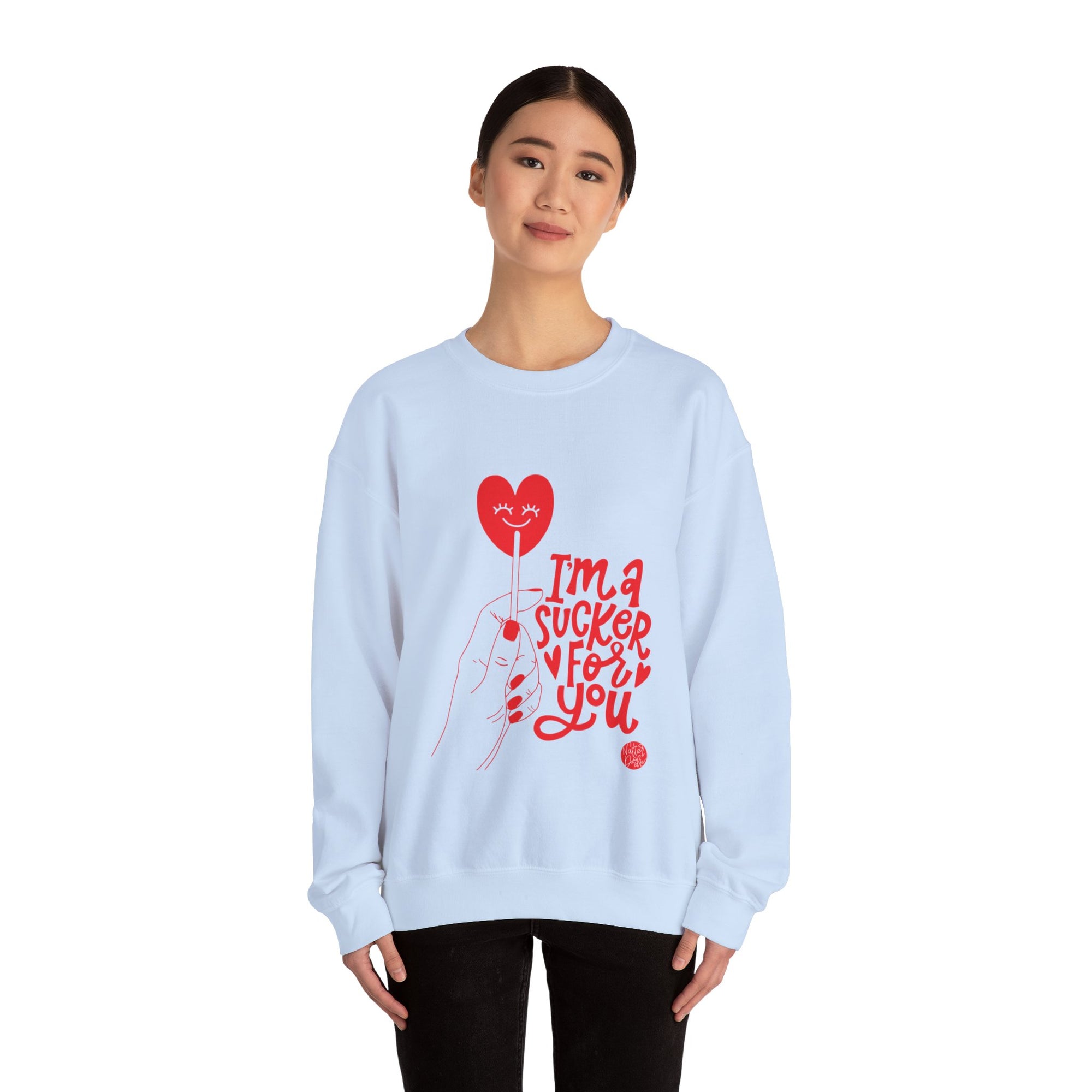 I'm a Sucker for You Sweatshirt