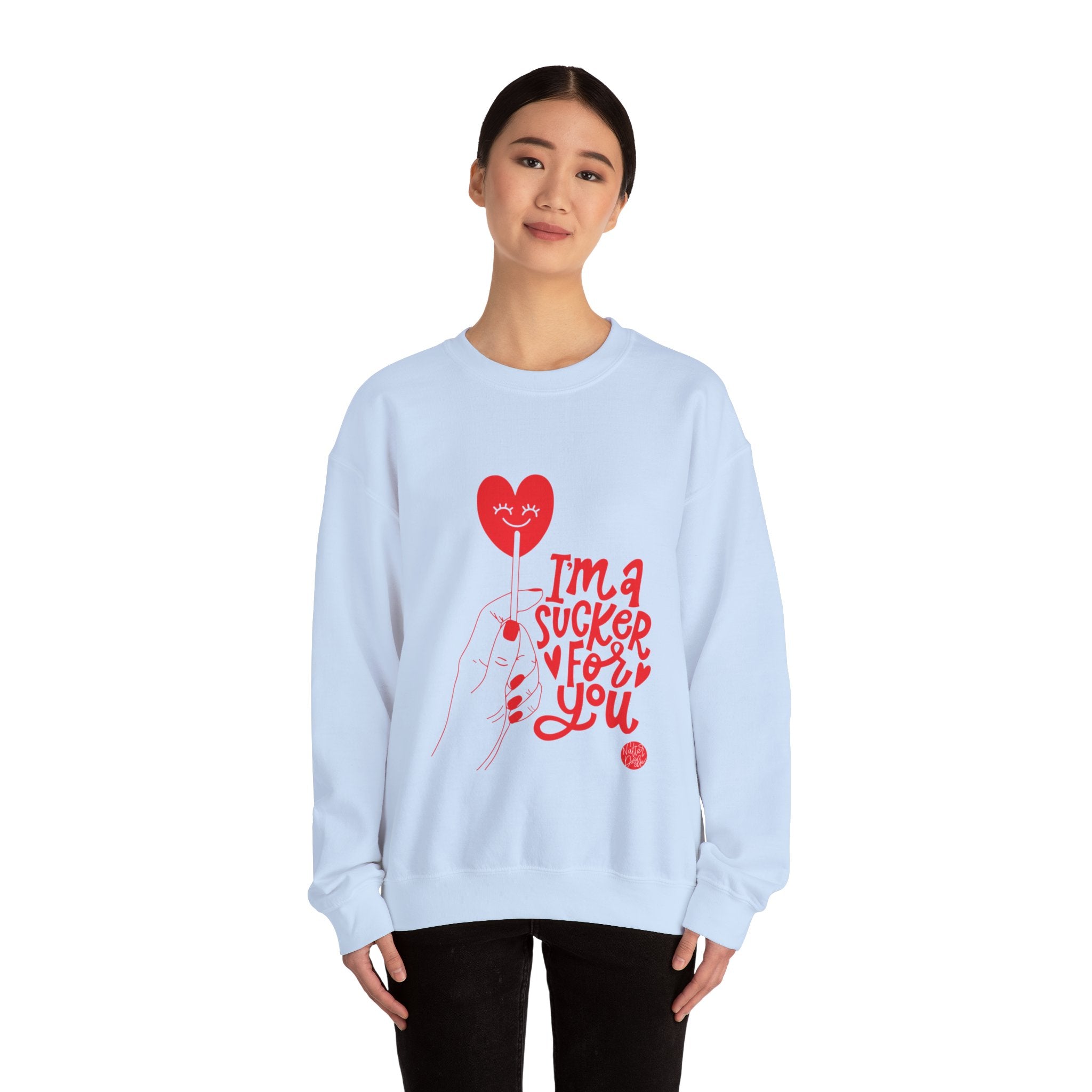 I'm a Sucker for You Sweatshirt