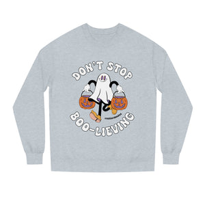 Don't Stop Boo-lieving Halloween Sweatshirt