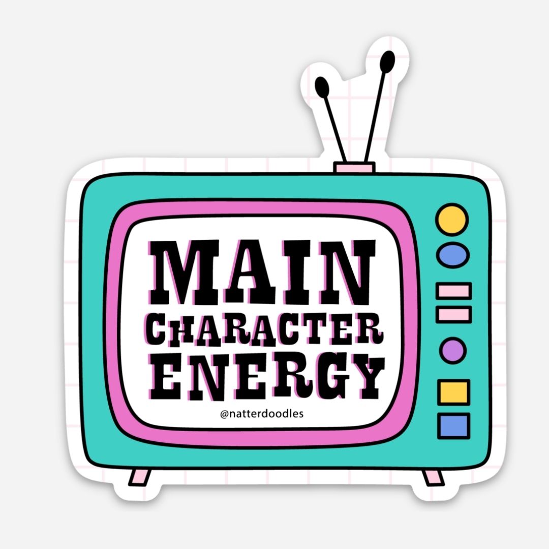 Main Character Energy Sticker