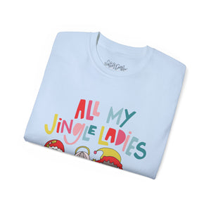 All My Jingle Ladies Holiday Tee