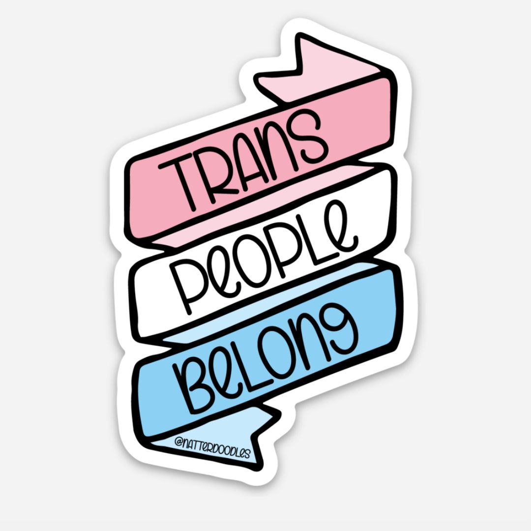 Trans People Belong Sticker