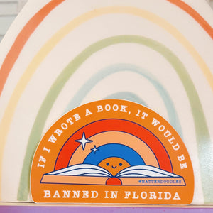 If I Wrote a Book It Would be Banned in Florida Waterproof Sticker