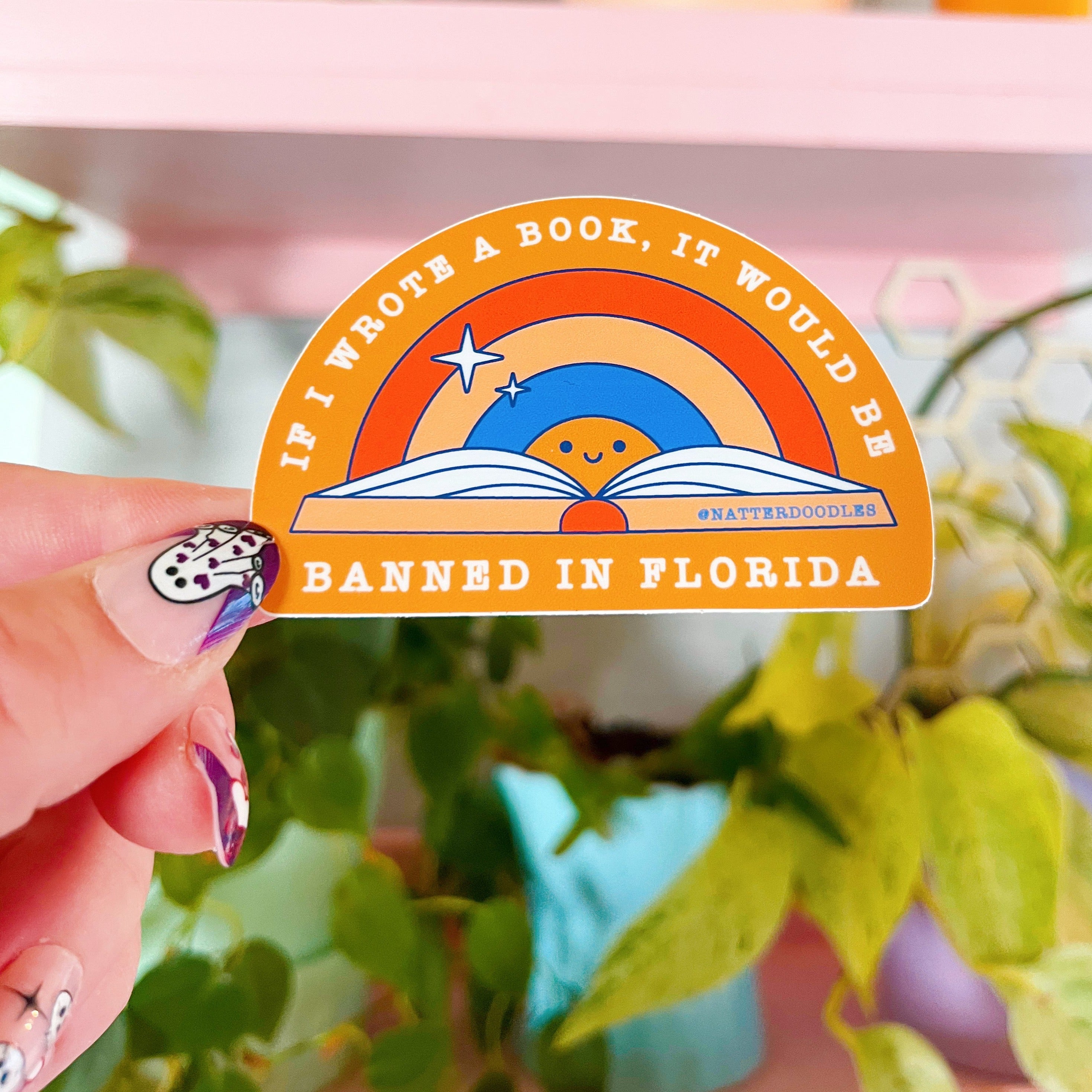 If I Wrote a Book It Would Be Banned in Florida Sticker