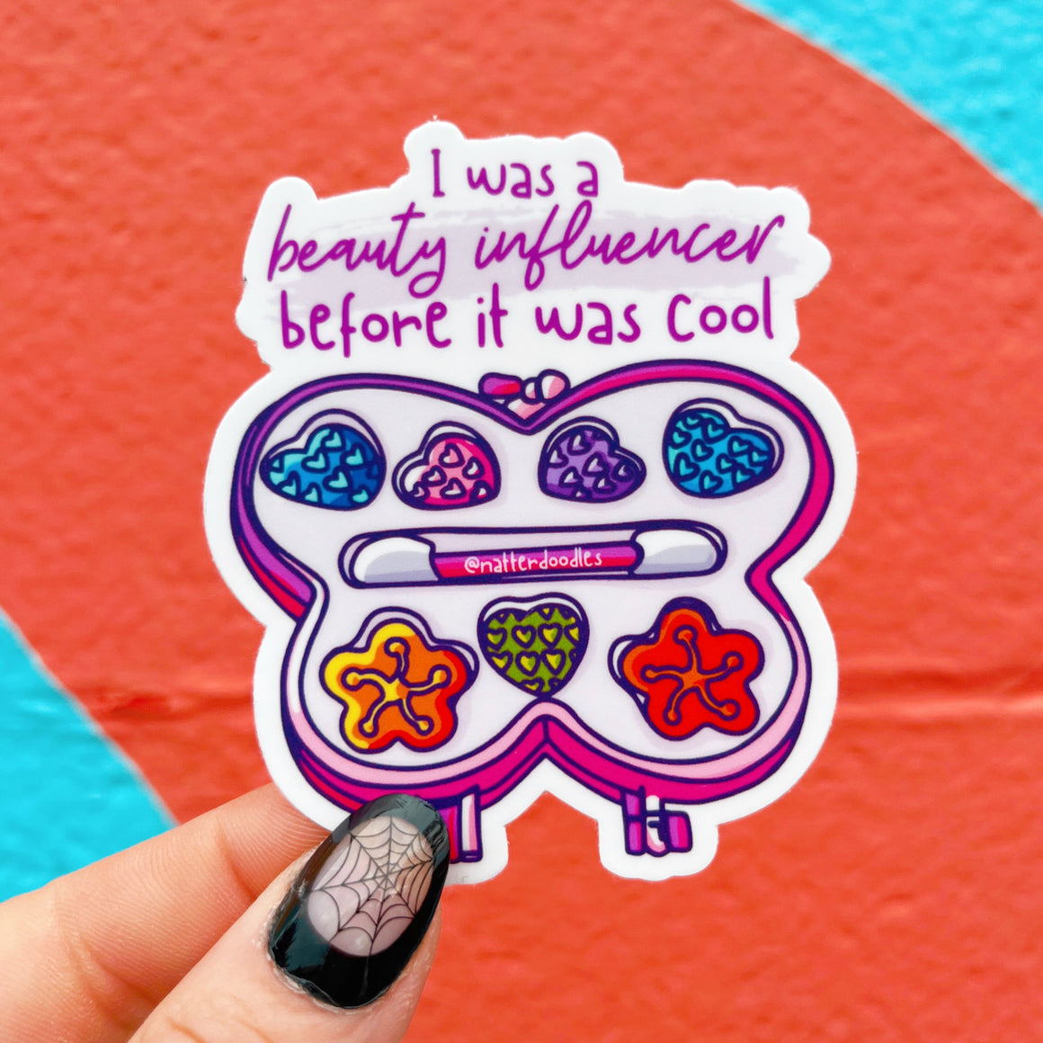 I Was a Beauty Influencer Before it Was Cool Waterproof Sticker