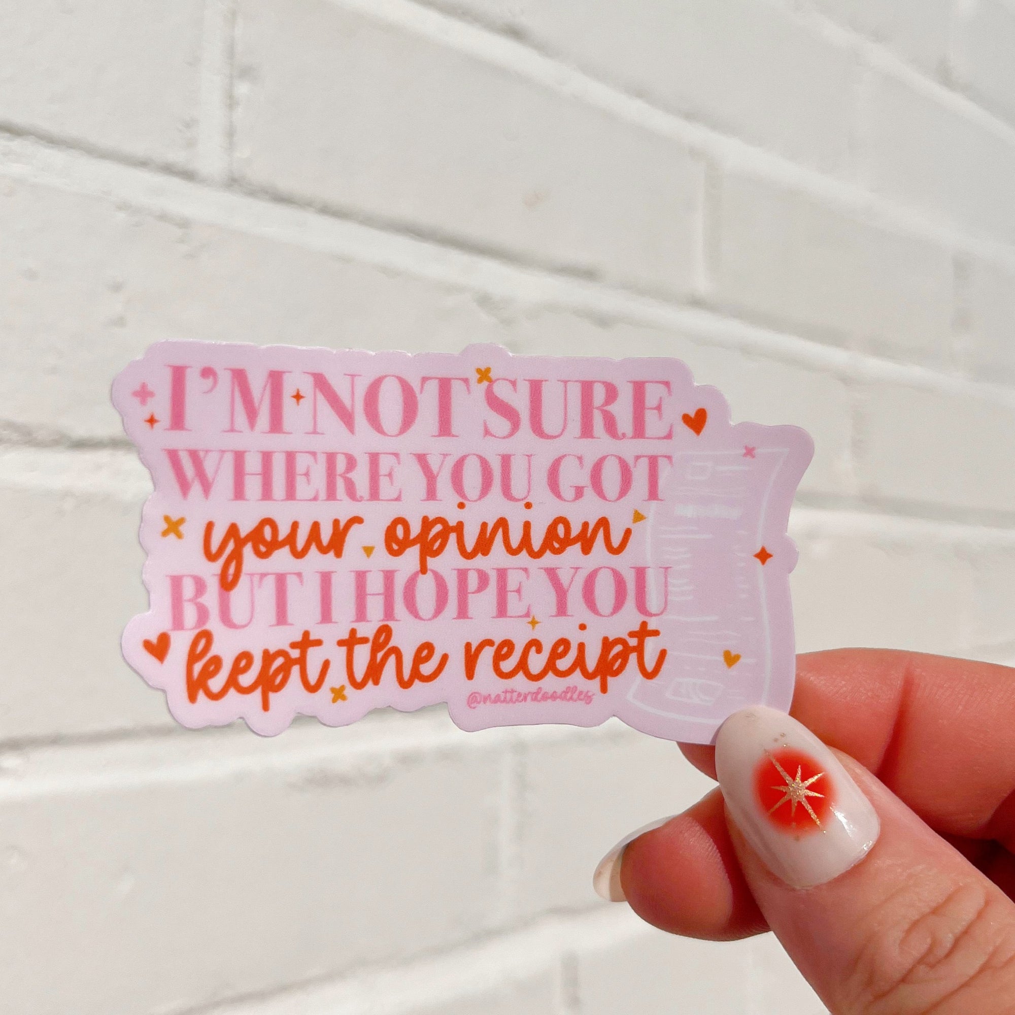 I'm Not Sure Where You Got Your Opinion Sticker