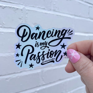 Dancing is My Passion Waterproof Holographic Sticker