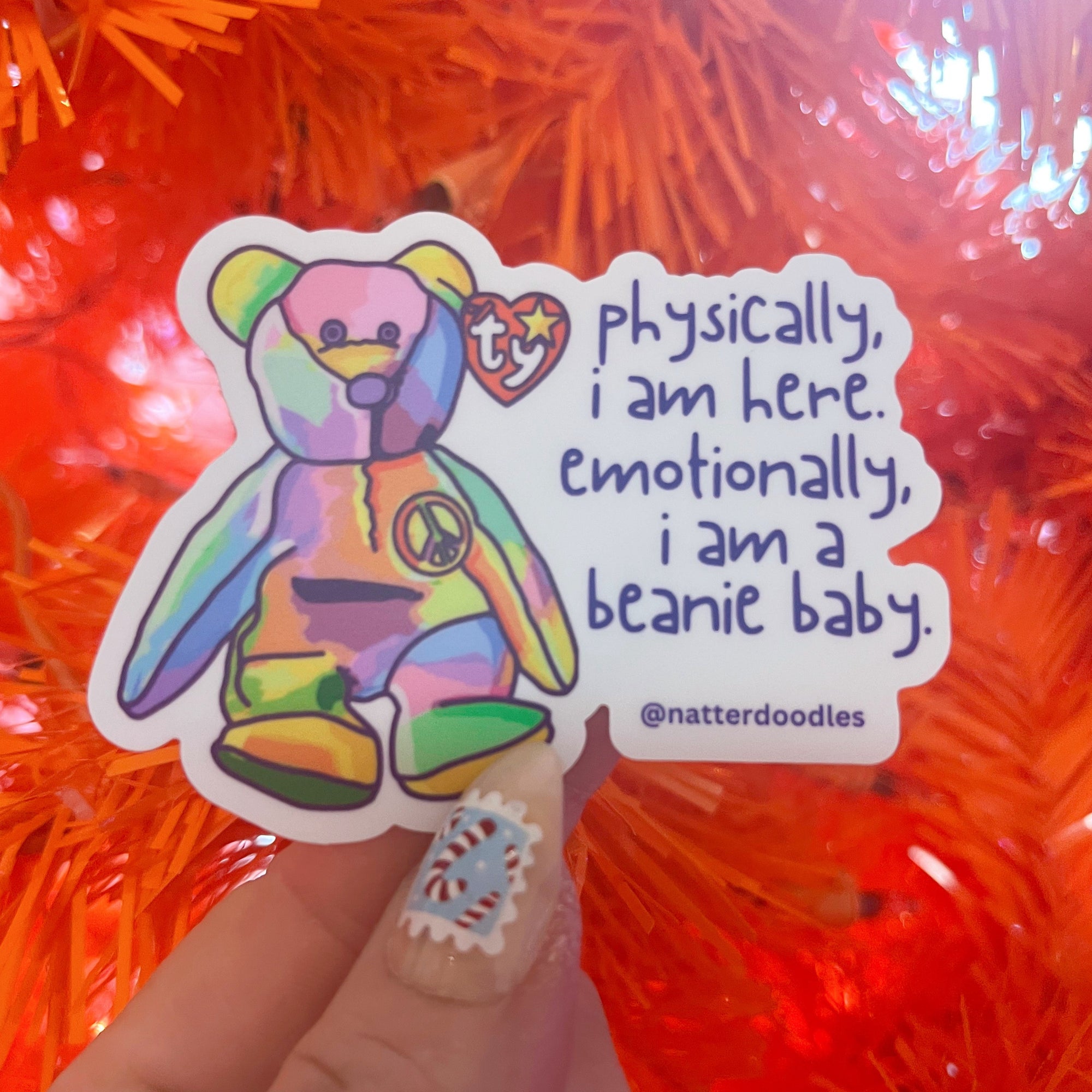 Physically I Am Here Emotionally I Am a Beanie Baby Sticker